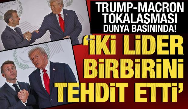 İki lider birbirini tehdit etti iddası! Trump-Macron tokalaşması dünya basınında