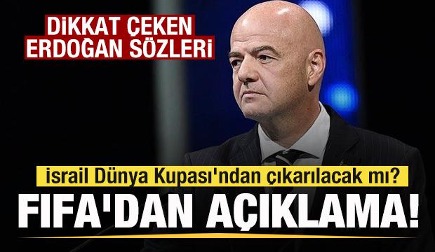 İsrail Dünya Kupası'ndan çıkarılacak mı? FIFA'dan açıklama! Dikkat çeken Erdoğan sözleri