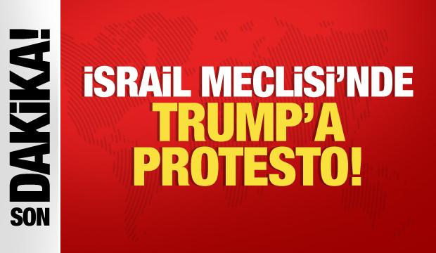 İsrail Meclisi'nde Trump'a protesto!