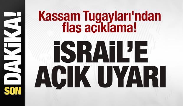 Kassam Tugayları'ndan son dakika açıklaması! İsrail'e uyarı