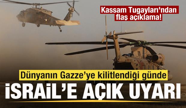 Kassam Tugayları'ndan son dakika açıklaması! İsrail'e uyarı