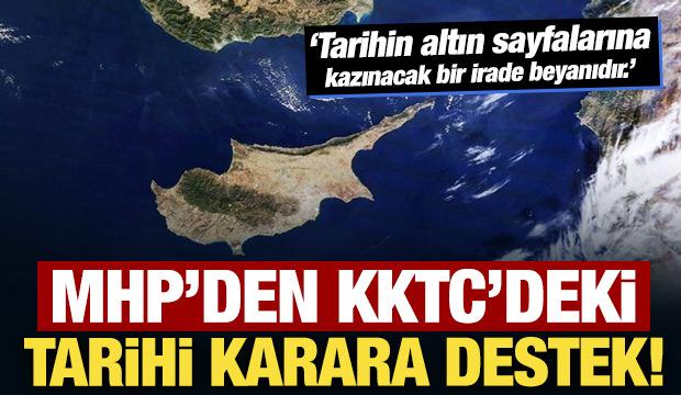 MHP'den son dakika KKTC’deki tarihi karara destek!