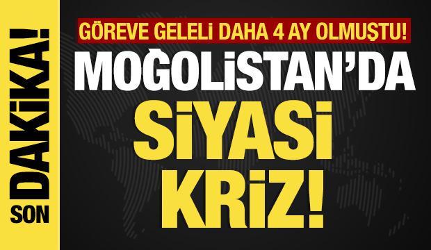 Moğolistan'da siyasi kriz! Göreve geleli daha 4 ay olmuştu! 