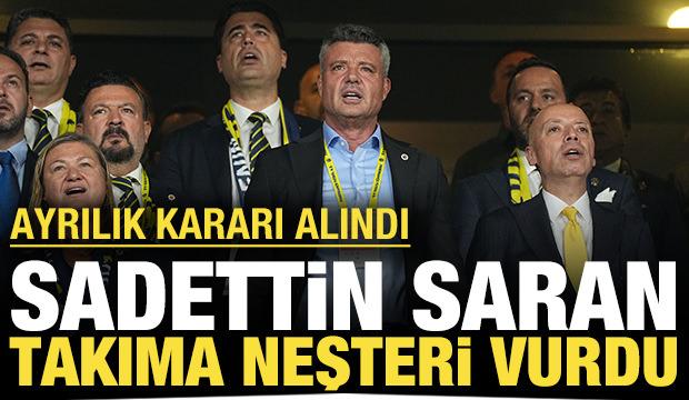 Sadettin Saran takıma neşteri vurdu: Ayrılık kararı alındı
