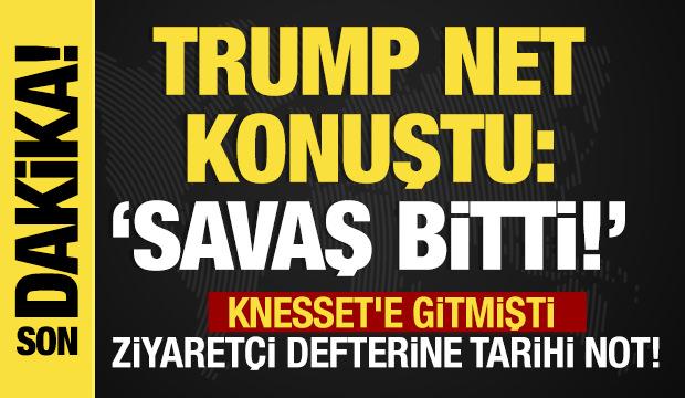 Son dakika.... ABD Başkanı Trump İsrail'de! Net konuştu: "Savaş bitti"