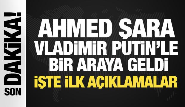 Son dakika: Ahmed Şara, Kremlin’de Putin’le bir araya geldi