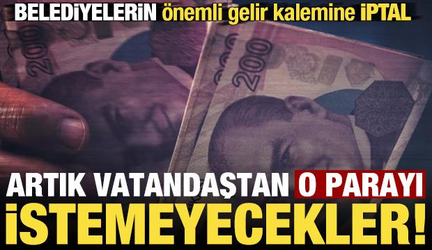 Son dakika: AYM karar aldı, artık belediyeler o parayı istemeyecek...
