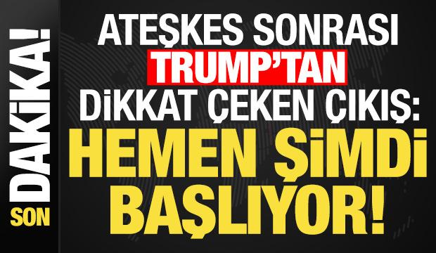 Son dakika haberi: Ateşkes sonrası Trump'tan dikkat çeken çıkış: Hemen şimdi başlıyor...