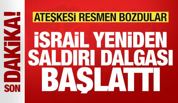 Son dakika: İsrail ateşkesi resmen bozdu! Saldırı dalgası başlatıldı