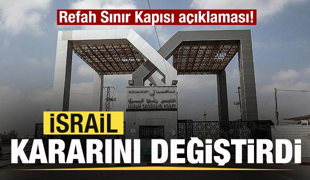 Son dakika: İsral'den Refah Sınır Kapısı açıklaması! Kararını değiştirdi