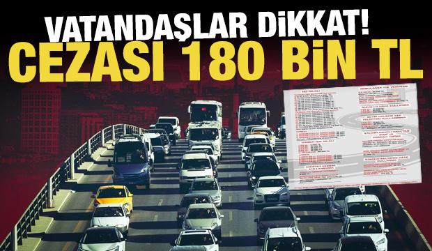 Trafik cezalarına kademeli zam! Aracından inene 180 bin TL ceza!