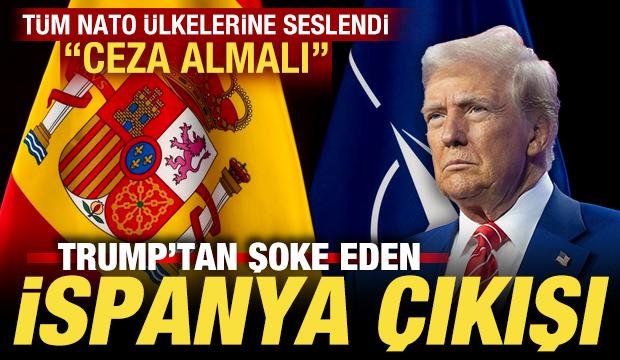 Trump'tan son dakika İspanya açıklaması! Tüm NATO ülkelerine seslendi: Cezalandırılmalı
