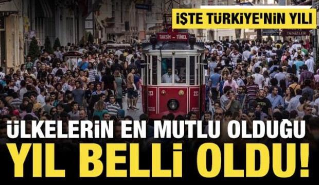 Ülkelerin en mutlu olduğu yıl belli oldu! İşte Türkiye'nin yılı...