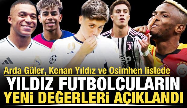 Arda Güler, Kenan Yıldız, Osimhen... Dünyanın en değerli oyuncuları açıklandı
