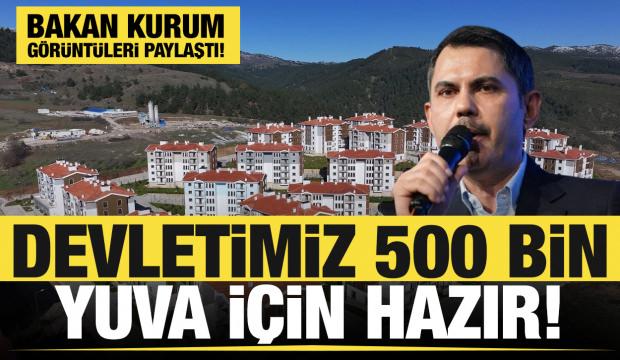 Bakan Kurum: Devletimiz 500 bin yuva için hazır!