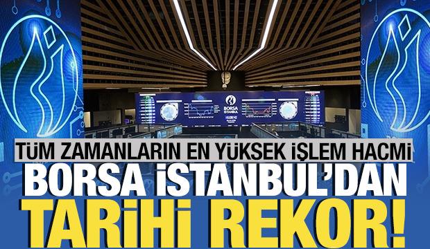 Borsa İstanbul’dan tarihi rekor: Tüm zamanların en yüksek işlem hacmi