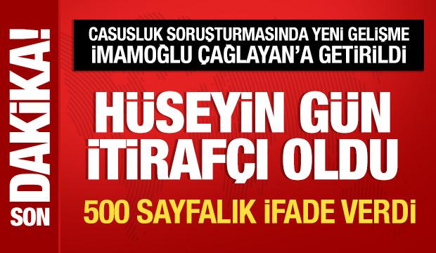 Casusluk soruşturmasında Hüseyin Gün itirafçı oldu!