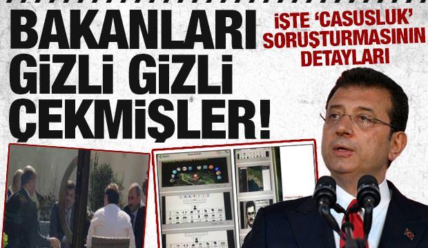 ‘Casusluk' soruşturmasının detayları: Eski bakanların gizli fotoğrafları çekilmiş
