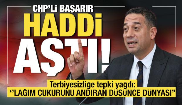 CHP'li Başarır'ın sözlerine tepkiler çığ gibi: 'Türk siyasetini zehirlemeye çalışıyor'
