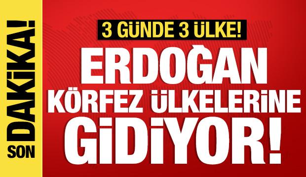 Cumhurbaşkanı Erdoğan körfez ülkelerine gidiyor! 