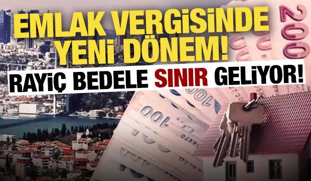Emlak vergisinde yeni dönem: Rayiç bedele sınır geliyor!