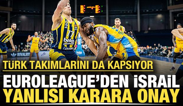 EuroLeague'den İsrail'in lehine karar: Türk takımlarını da kapsıyor