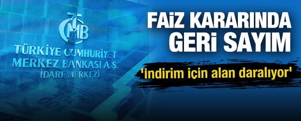 Faiz düğümünde geri sayım: 'İndirim için alan daralıyor' 