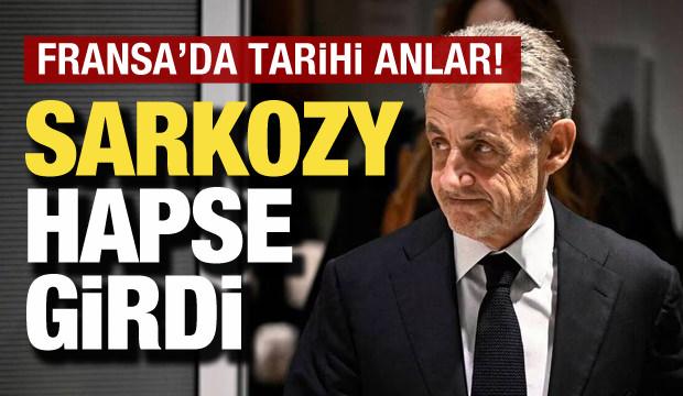 Fransa'da tarihi anlar! Sarkozy hapse girdi