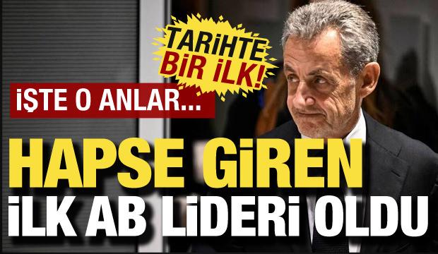 Fransa'da tarihi anlar! Sarkozy hapse girdi