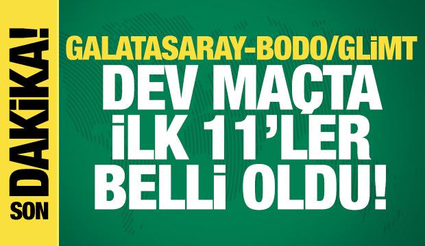 Galatasaray - Bodo/Glimt! İlk 11'ler