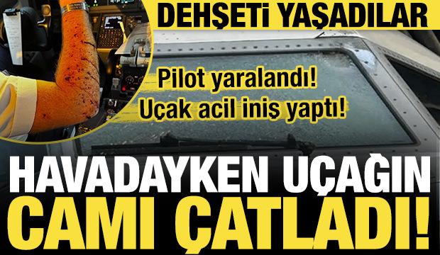 Havada dehşet anları! Uçağın camı çatladı pilot yaralandı....