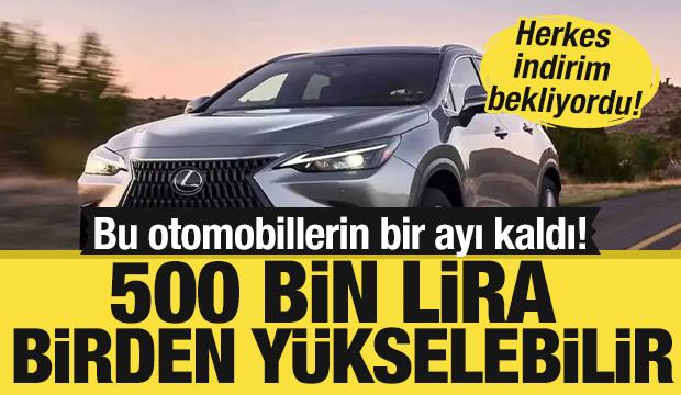 Herkes indirim bekliyor! Fiyatları 500 bin liraya kadar artabilir!