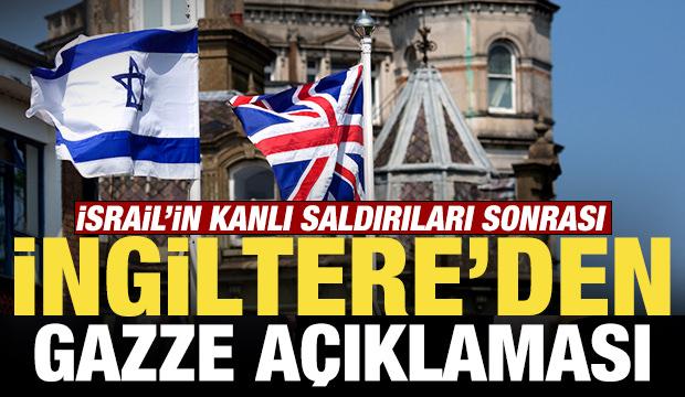 İsrail'in kanlı saldırıları sonrası İngiltere'den son dakika Gazze açıklaması!