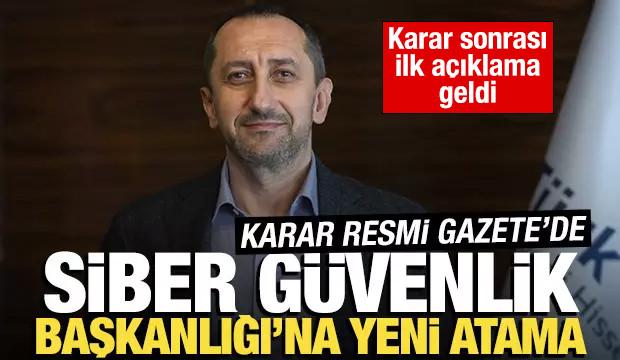 Karar Resmi Gazete'de yayımlandı! Siber Güvenlik Başkanlığı'na yeni atama