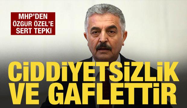 MHP'den Özgür Özel'e tepki: Ciddiyetsizlik ve gaflettir!