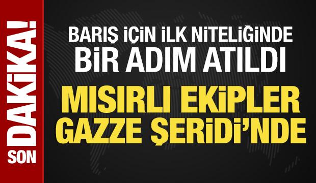 Mısırlı ekipler Gazze Şeridi'ne geldi