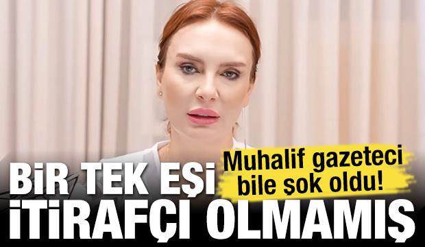 Muhalif gazeteci bile şok oldu! Bir tek eşi itirafçı olmamış