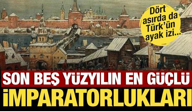 Son beş yüzyılın en büyük imparatorlukları! Osmanlı imparatorluğu kaçıncı sırada?