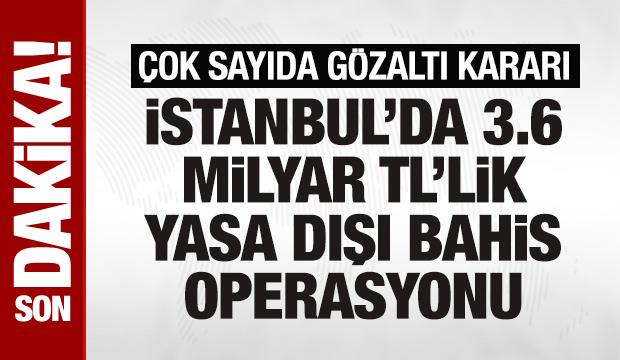SON DAKİKA: 3,6 milyar TL'lik yasa dışı bahis operasyonu! 24 kişi hakkında gözaltı kararı