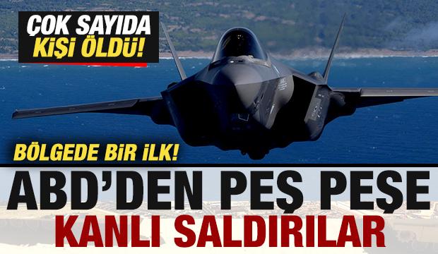Son dakika: ABD'den kanlı saldırılar! Bölgede bir ilk! Çok sayıda kişi öldü