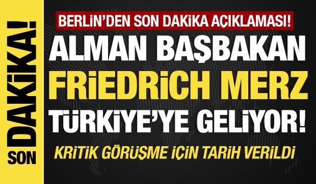 Son dakika... Alman Başbakan Merz Türkiye'ye geliyor! 