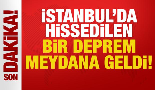 Son dakika deprem haberi: İstanbul'da hissedilen bir deprem meydana geldi!