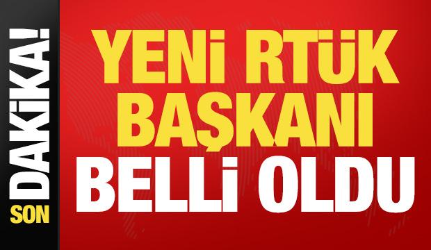 Son dakika: Yeni RTÜK Başkanı belli oldu!