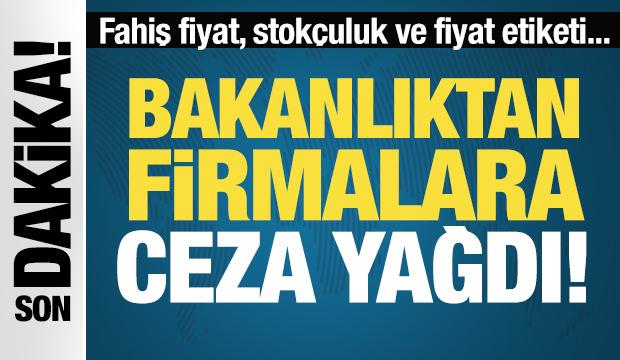 Ticaret Bakanlığı'ndan firmalara 2 milyar 99 milyon TL'lik ceza
