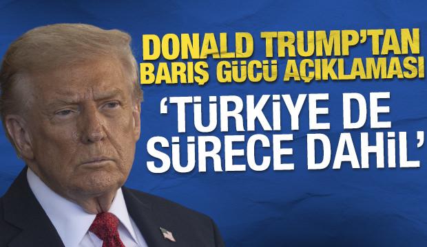 Trump'tan Gazze'de barış gücü açıklaması! 'Türkiye de sürece dahil'