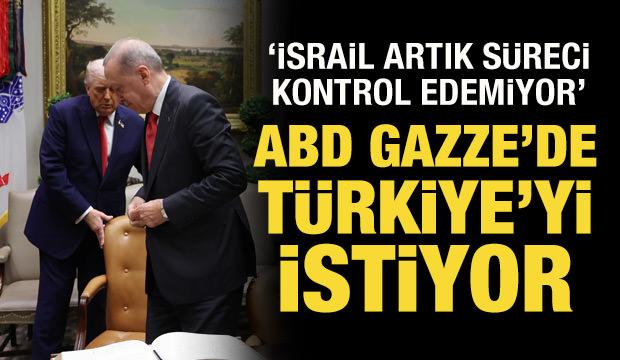 ABD, Gazze'de Türkiye'yi istiyor: İsrail artık süreci kontrol edemiyor