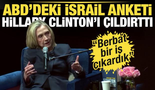 ABD'deki İsrail anketi Hillary Clinton'ı çıldırttı: Berbat bir iş çıkardık