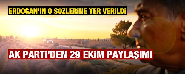 AK Parti’den Cumhuriyet Bayramı paylaşımı! Erdoğan'ın o sözlerine yer verildi