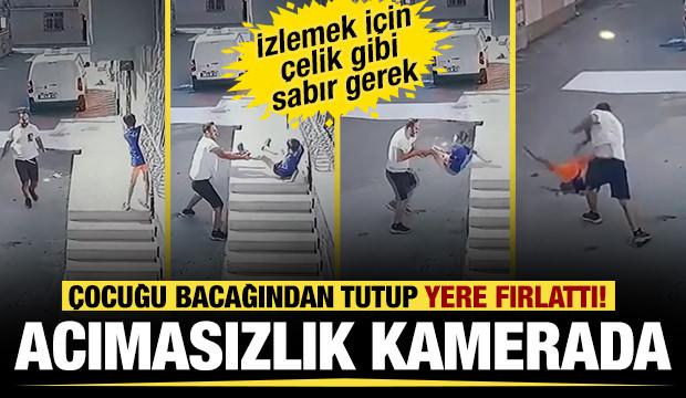 Akılalmaz olay! Çocuğu bacağından tutup yere fırlattı