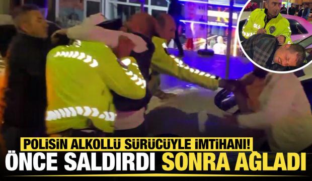 Alkollü sürücü ve yakınları önce polise saldırdı sonra ağladı!